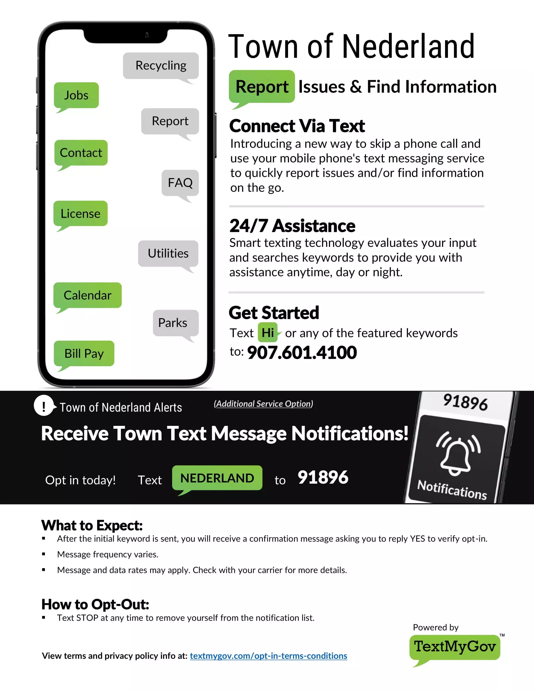 Report Issues & Find Information - Text Hi to 907.601.4100 to get started. Receive Town Text Message Notifications! Text Nederland to 91896 to opt in!